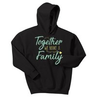 together we make a family family team reunion group Kids Hoodie