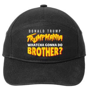 Trump Wrestling Meme Fake News Trumpamania Whatcha Gonna Do Brother 7-Panel Snapback Hat