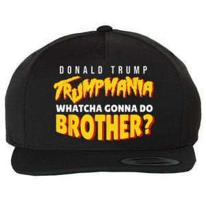 Trump Wrestling Meme Fake News Trumpamania Whatcha Gonna Do Brother Wool Snapback Cap