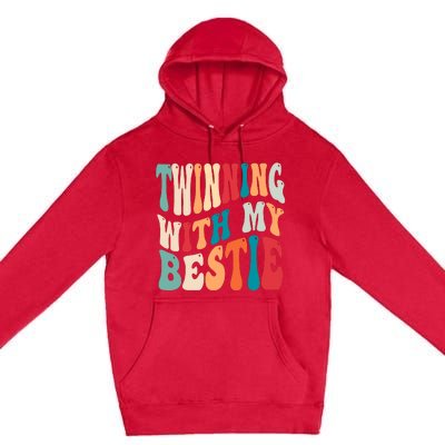 Twinning With My Bestie Twin Day Best Friend Spirit Week Premium Pullover Hoodie