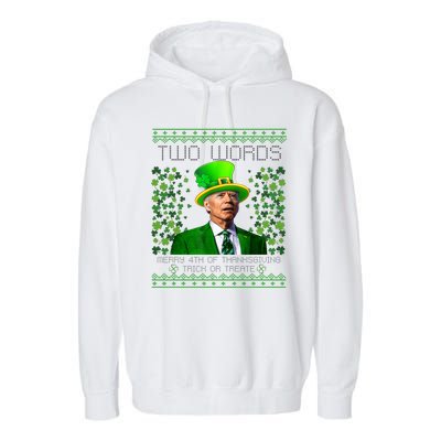 Two Words Merry 4th Of Thanksgiving Funny Biden St Patricks Day Gift Garment-Dyed Fleece Hoodie