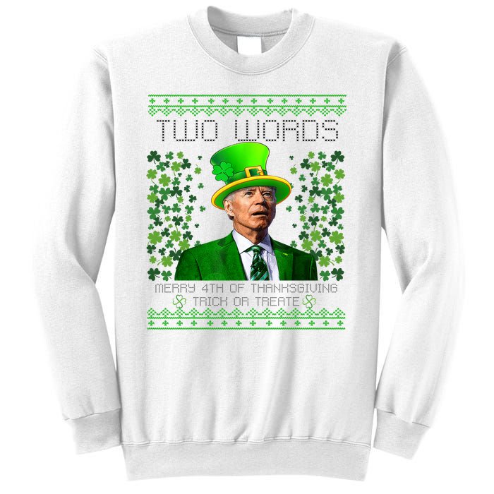 Two Words Merry 4th Of Thanksgiving Funny Biden St Patricks Day Gift Sweatshirt