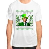 Two Words Merry 4th Of Thanksgiving Funny Biden St Patricks Day Gift Adult ChromaSoft Performance T-Shirt