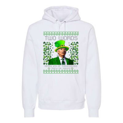 Two Words Merry 4th Of Thanksgiving Funny Biden St Patricks Day Gift Premium Hoodie