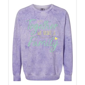 Together We Make A Family Family Team Reunion Group Colorblast Crewneck Sweatshirt