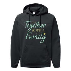 Together We Make A Family Family Team Reunion Group Performance Fleece Hoodie