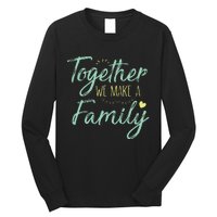 Together We Make A Family Family Team Reunion Group Long Sleeve Shirt