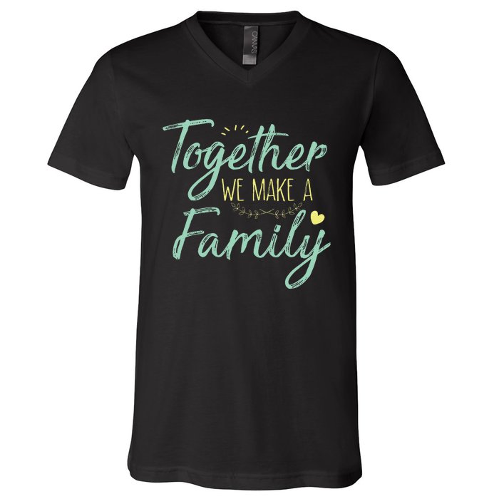 Together We Make A Family Family Team Reunion Group V-Neck T-Shirt