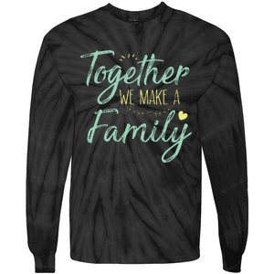 Together We Make A Family Family Team Reunion Group Tie-Dye Long Sleeve Shirt