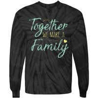 Together We Make A Family Family Team Reunion Group Tie-Dye Long Sleeve Shirt