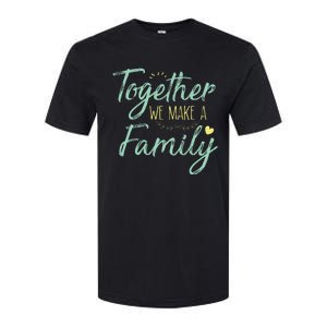 Together We Make A Family Family Team Reunion Group Softstyle CVC T-Shirt