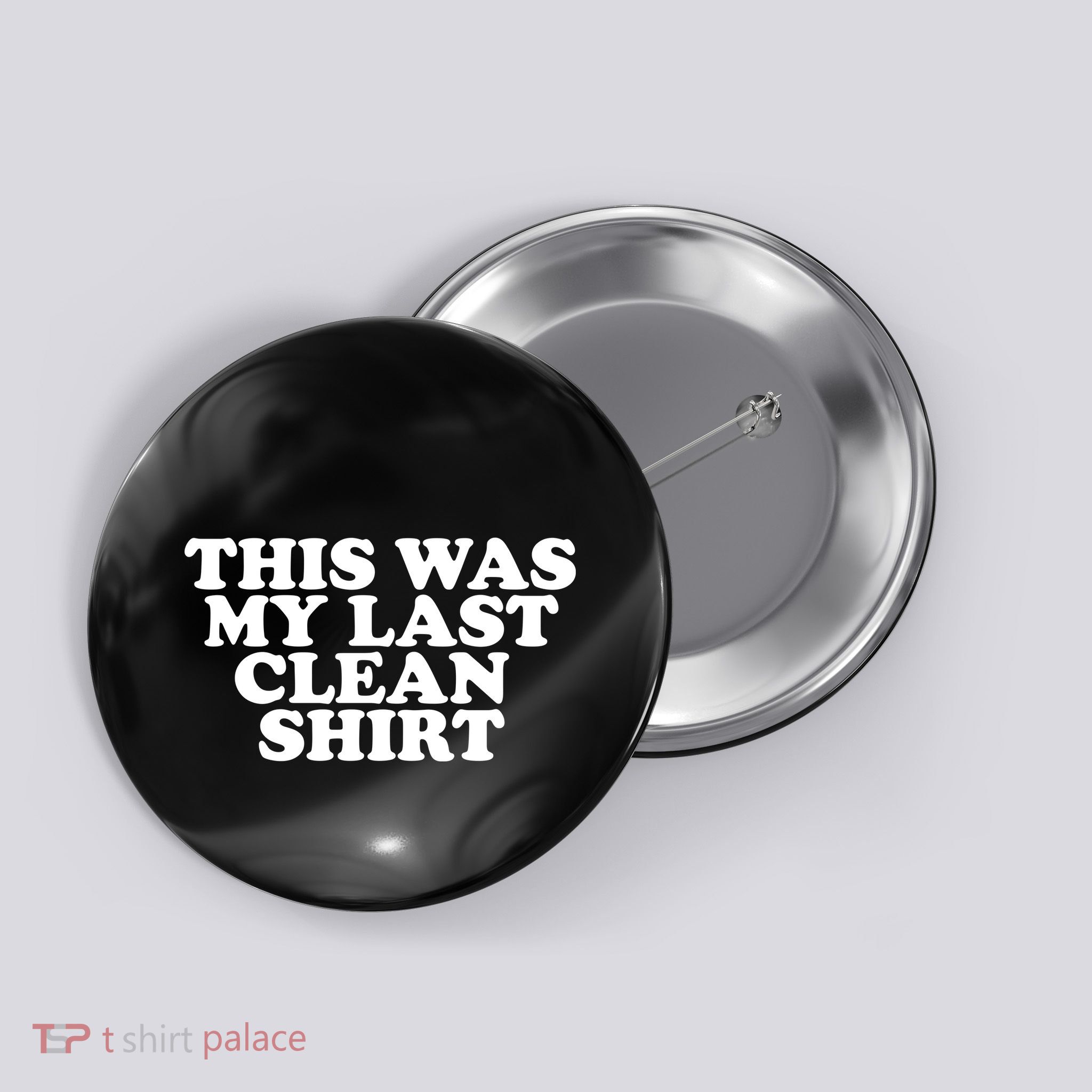 This Was My Last Clean Button
