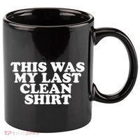 This Was My Last Clean 11oz C Handle Ceramic Mug