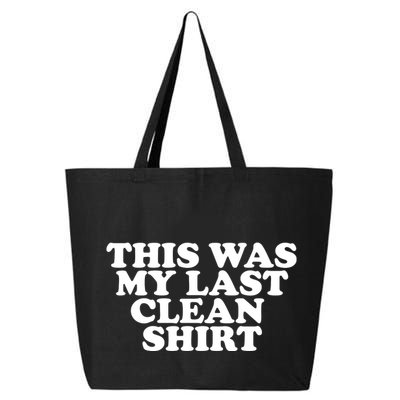 This Was My Last Clean 25L Jumbo Tote