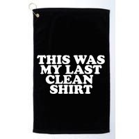 This Was My Last Clean Golf Towel