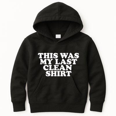 This Was My Last Clean Kids Hoodie