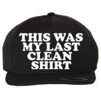 This Was My Last Clean Wool Snapback Cap