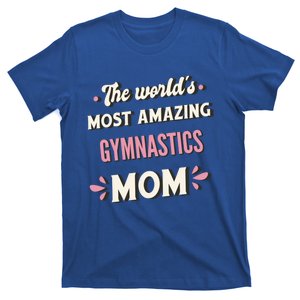 The WorldS Most Amazing Gymnastics Mom Gift T-Shirt