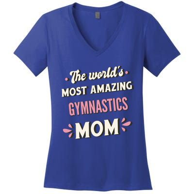 The WorldS Most Amazing Gymnastics Mom Gift Women's V-Neck T-Shirt