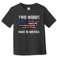 Two Words Made In America Joe Biden Vintage American US Flag Toddler T-Shirt