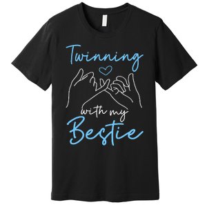 Twinning With My Bestie Spirit Week Best Friend Twin Day Premium T-Shirt