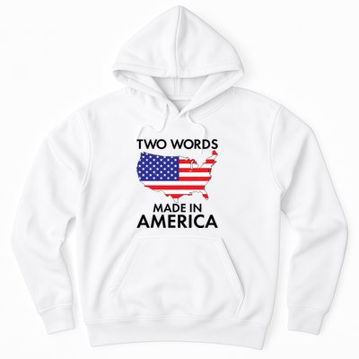 Two Words Made In America Hoodie