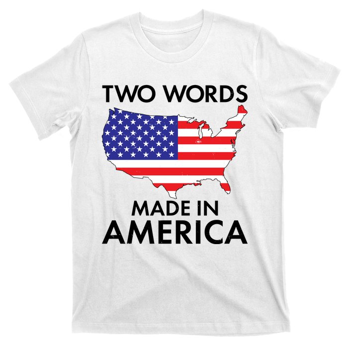 Two Words Made In America T-Shirt