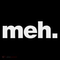 The Word Meh A Deadpan Design That Says Meh T-Shirt