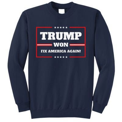 Trump Won Maga Sequel Trump Winner 2024 Fix America Again Tall Sweatshirt