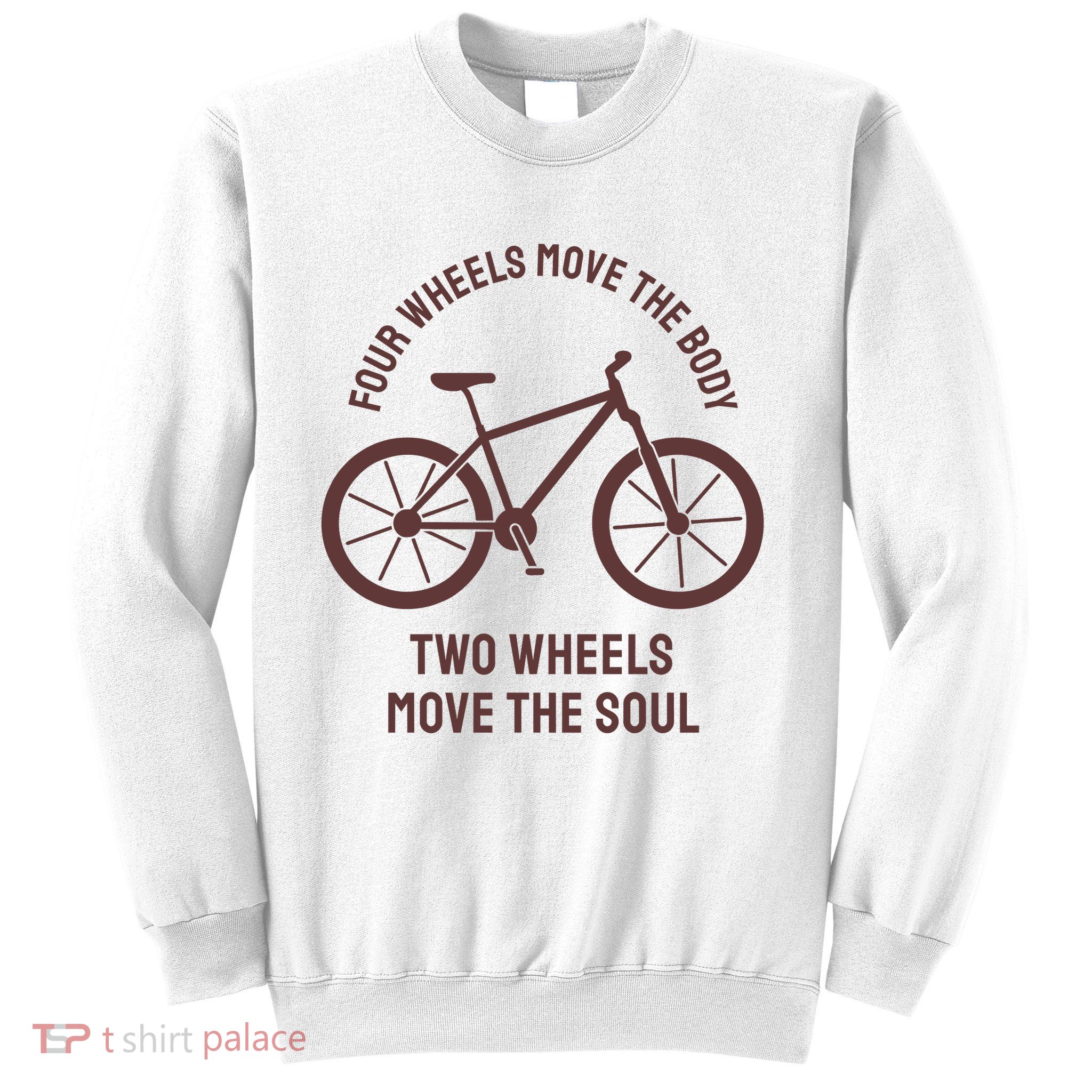 Two Wheels Move The Soul Sweatshirt