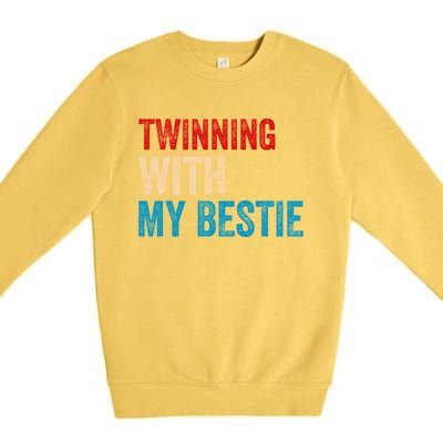 Twinning With My Bestie Spirit Week Best Friend Twin Day Premium Crewneck Sweatshirt