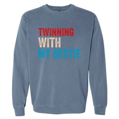 Twinning With My Bestie Spirit Week Best Friend Twin Day Garment-Dyed Sweatshirt