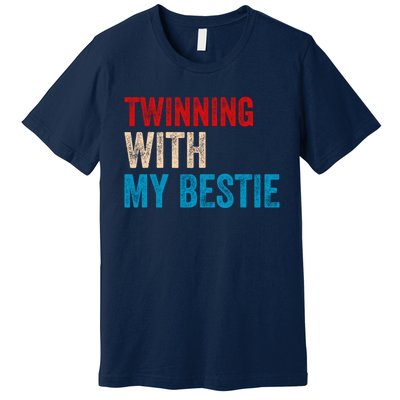 Twinning With My Bestie Spirit Week Best Friend Twin Day Premium T-Shirt