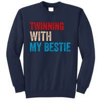 Twinning With My Bestie Spirit Week Best Friend Twin Day Tall Sweatshirt