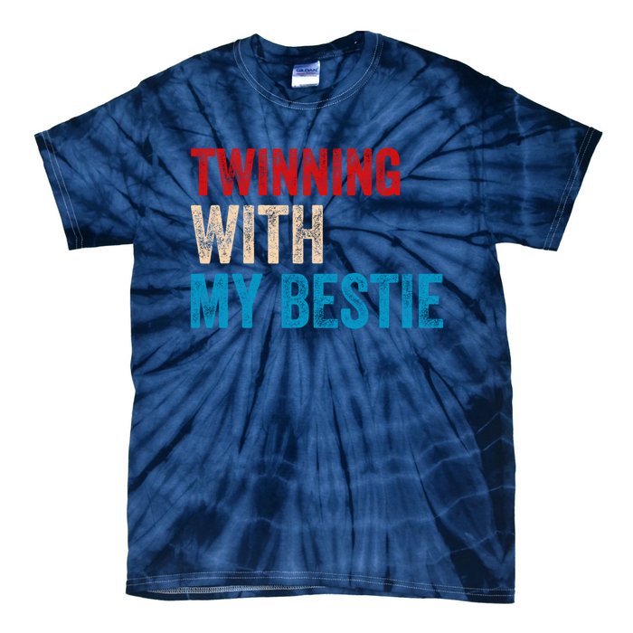 Twinning With My Bestie Spirit Week Best Friend Twin Day Tie-Dye T-Shirt