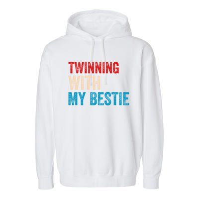 Twinning With My Bestie Spirit Week Best Friend Twin Day Garment-Dyed Fleece Hoodie