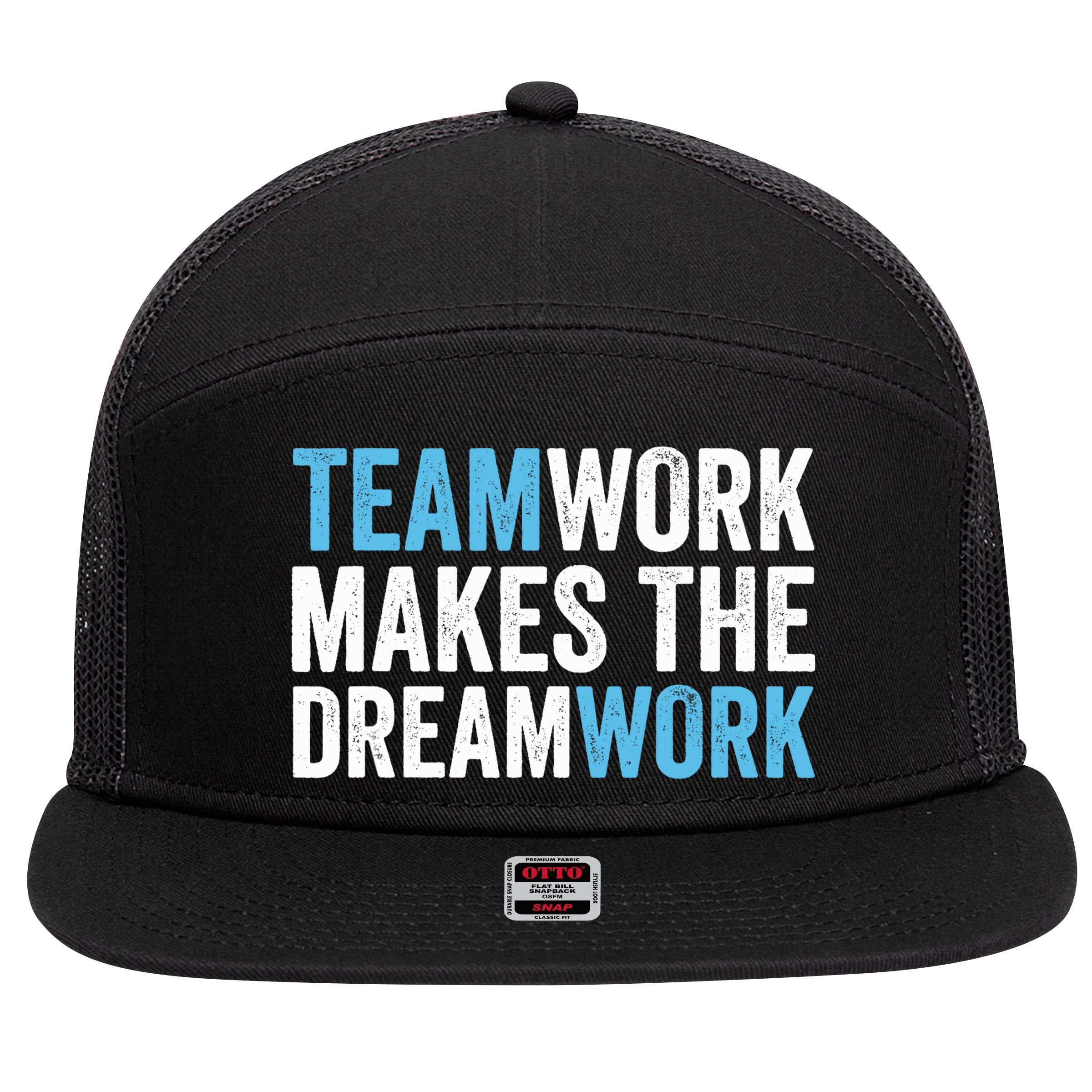 Team Work Makes The Dream Work | Teamwork 7 Panel Mesh Trucker Snapback Hat