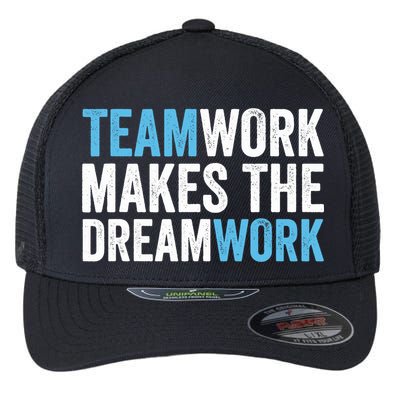 Team Work Makes The Dream Work | Teamwork Flexfit Unipanel Trucker Cap