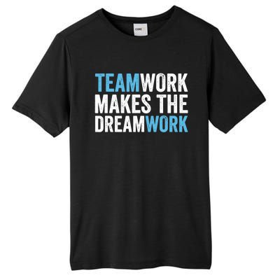 Team Work Makes The Dream Work | Teamwork Tall Fusion ChromaSoft Performance T-Shirt