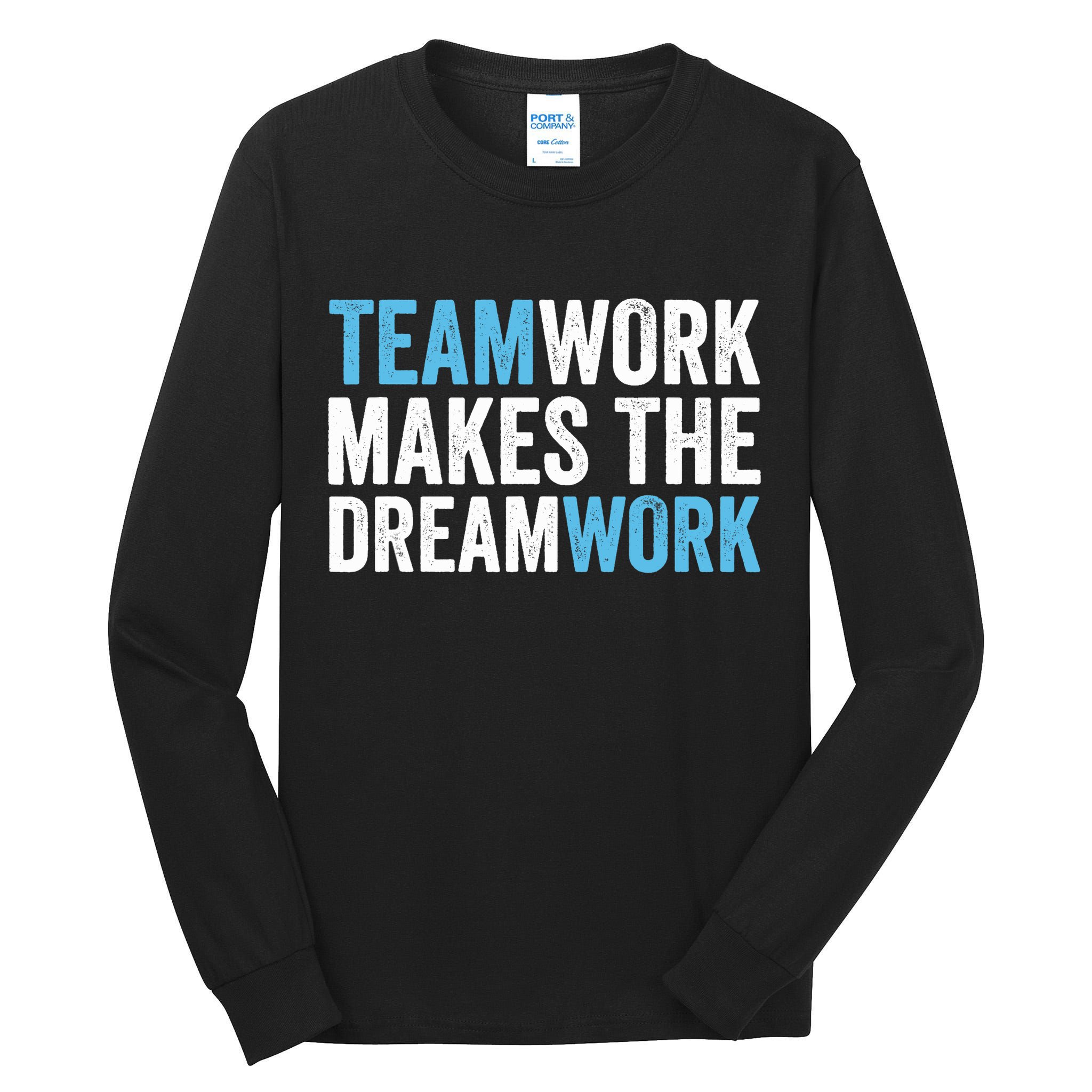 Team Work Makes The Dream Work | Teamwork Tall Long Sleeve T-Shirt