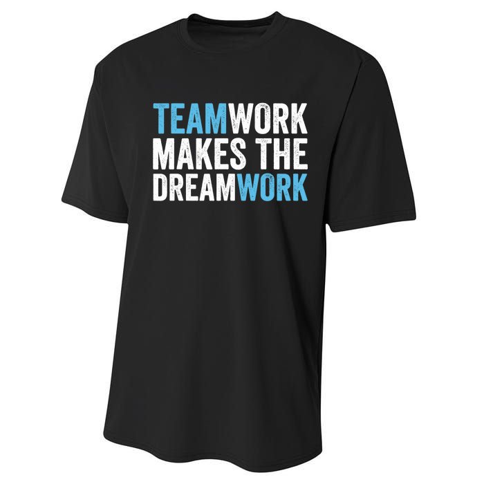 Team Work Makes The Dream Work | Teamwork Performance Sprint T-Shirt