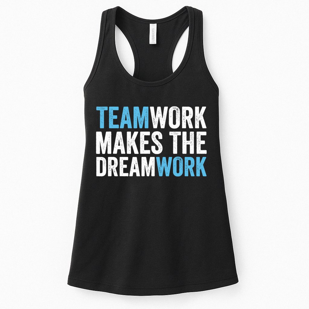 Team Work Makes The Dream Work | Teamwork Womens Tank Top