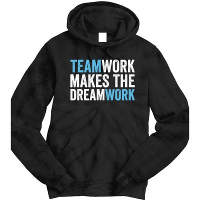 Team Work Makes The Dream Work | Teamwork Tie Dye Hoodie