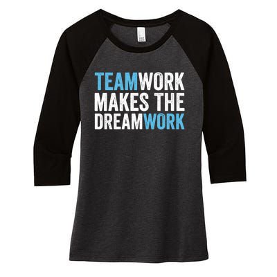 Team Work Makes The Dream Work | Teamwork Women's Tri-Blend 3/4-Sleeve Raglan Shirt