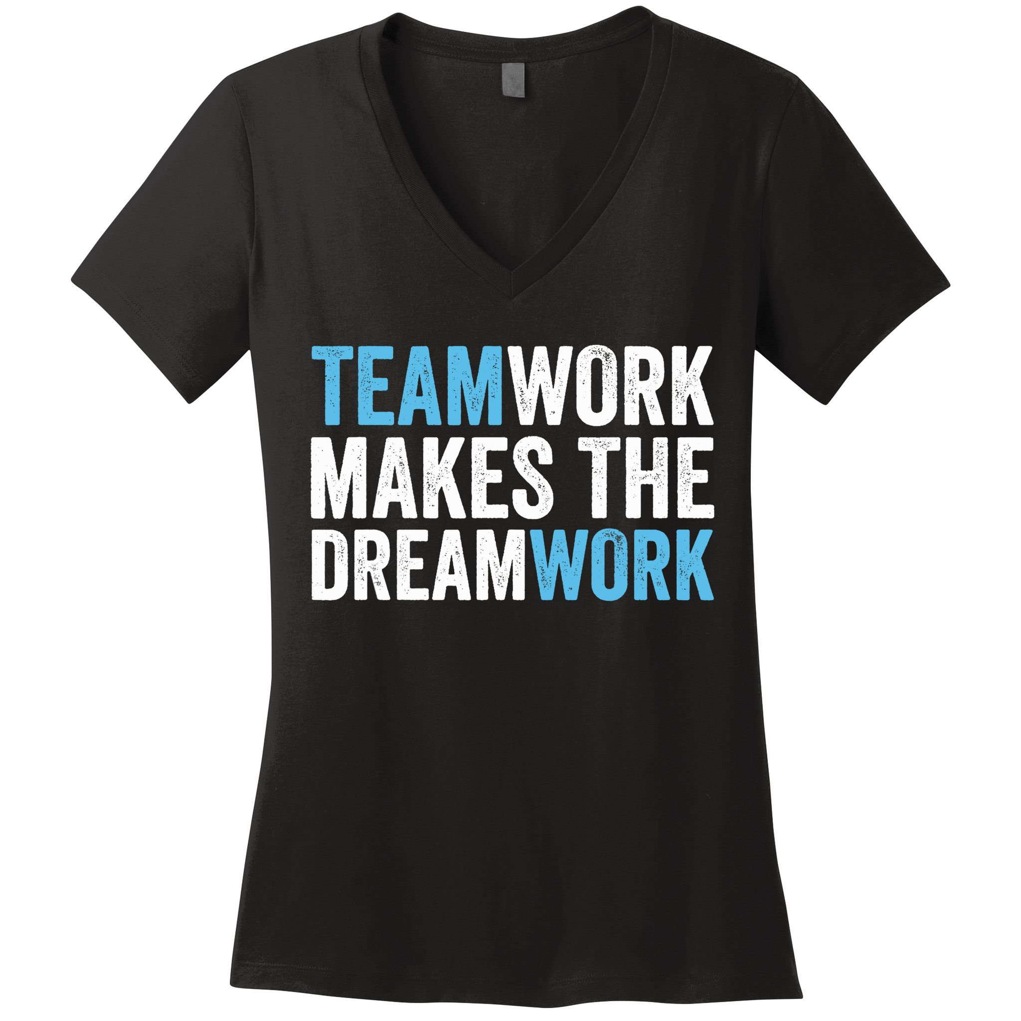 Team Work Makes The Dream Work | Teamwork Women's V-Neck T-Shirt