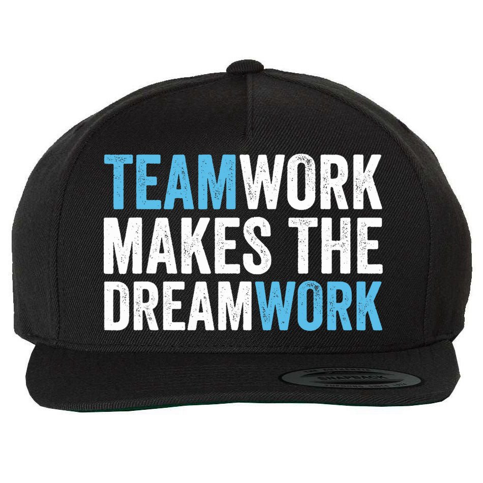 Team Work Makes The Dream Work | Teamwork Wool Snapback Cap