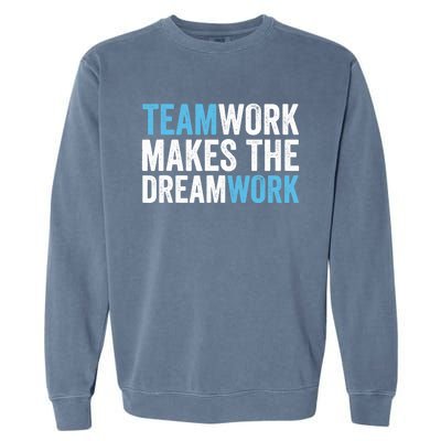 Team Work Makes The Dream Work | Teamwork Garment-Dyed Sweatshirt