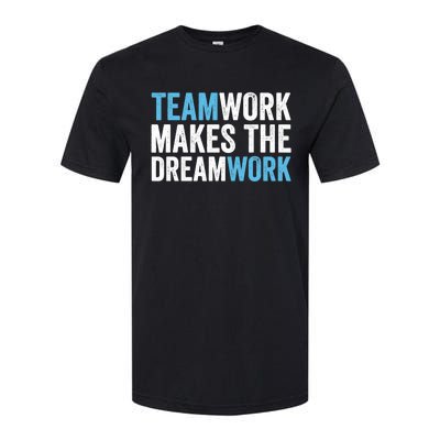 Team Work Makes The Dream Work | Teamwork Softstyle CVC T-Shirt