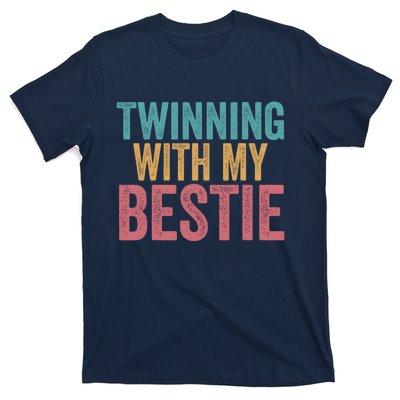 Twinning With My Bestie Spirit Week Best Friend Twin Day T-Shirt