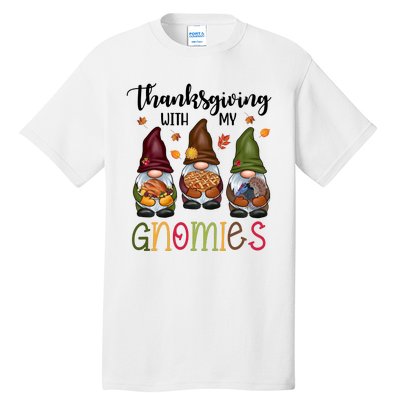 Thanksgiving With My Gnomies Holiday Festive Tall T-Shirt